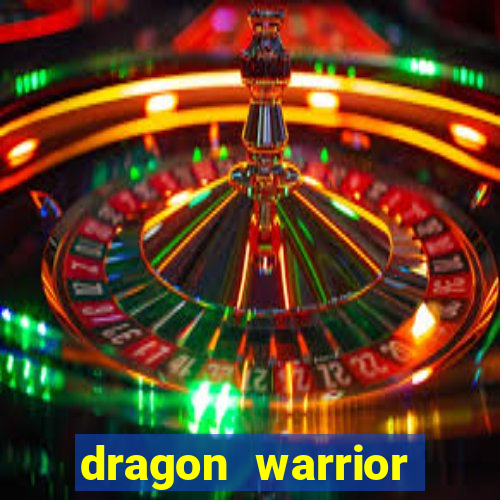 dragon warrior legend champion dinheiro infinito 2024